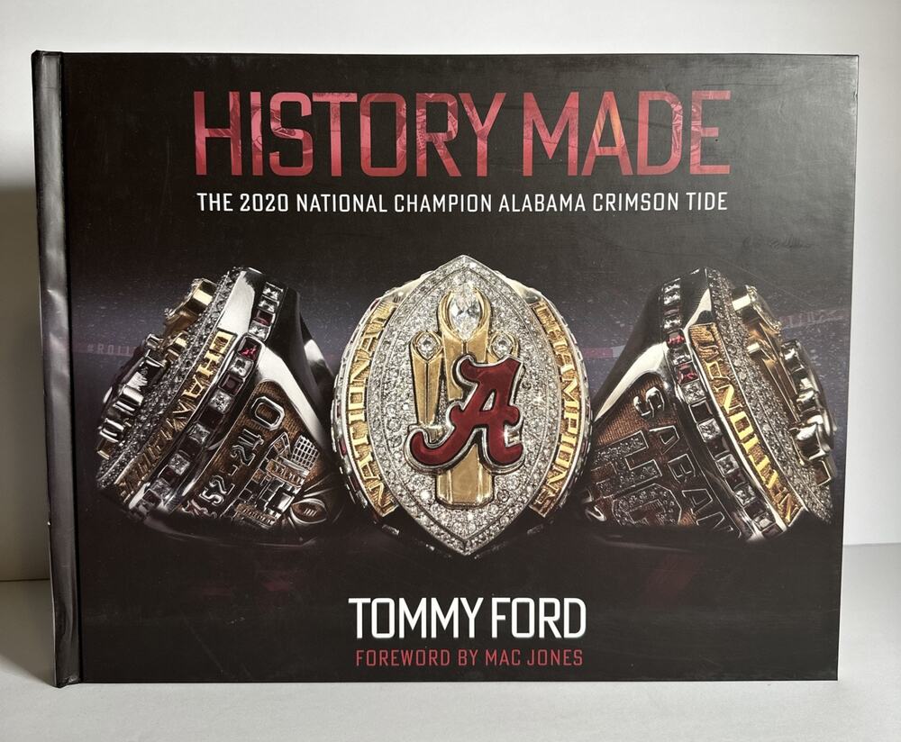 History Made: The 2020 National Champion Alabama Crimson Tide by Tommy Ford